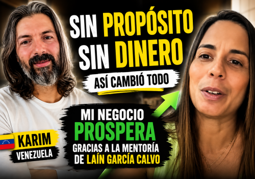 Sin propósito y sin dinero: así cambió su vida con la Mentoría Privada de Laín García Calvo