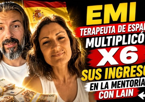 EMI TERAPEUTA DE ESPAÑA MULTIPLICÓ X6 SUS INGRESOS EN LA MENTORÍA CON LAIN GARCÍA CALVO