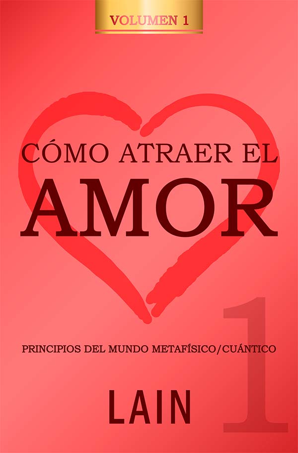 Cómo atraer el amor - Volumen 1 - Lain García Calvo - Página web oficial